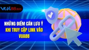 Cập Nhật Link Vào VUA88 Mới Nhất Không Bị Chặn