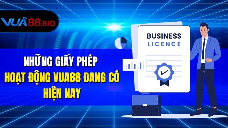 Giấy Phép Hoạt Động VUA88 – Uy Tín Và An Toàn Những Giấy Phép Hoạt Động VUA88 Đang Có Hiện Nay