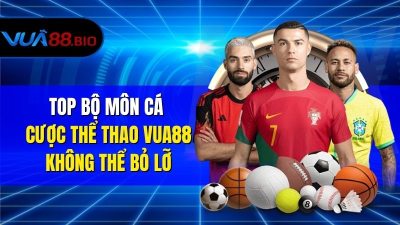 Thể Thao VUA88 | Trải Nghiệm Cược Sport Thú Vị Nhất 2025 Top Bộ Môn Cá Cược Thể Thao VUA88 Không Thể Bỏ Lỡ